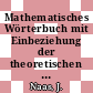 Mathematisches Wörterbuch mit Einbeziehung der theoretischen Physik. 2. L - Z.