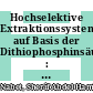 Hochselektive Extraktionssysteme auf Basis der Dithiophosphinsäuren : experimentelle und theoretische Untersuchungen zur Actinoiden(III)-Abtrennung [E-Book] /