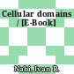 Cellular domains / [E-Book]