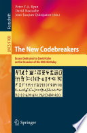 The New Codebreakers [E-Book] : Essays Dedicated to David Kahn on the Occasion of His 85th Birthday /