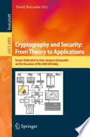 Cryptography and Security: From Theory to Applications [E-Book]: Essays Dedicated to Jean-Jacques Quisquater on the Occasion of His 65th Birthday /