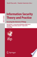 Information Security Theory and Practice. Securing the Internet of Things [E-Book] : 8th IFIP WG 11.2 International Workshop, WISTP 2014, Heraklion, Crete, Greece, June 30 – July 2, 2014. Proceedings /