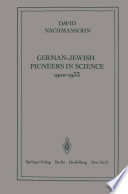 German-Jewish Pioneers in Science 1900–1933 [E-Book] : Highlights in Atomic Physics, Chemistry, and Biochemistry /