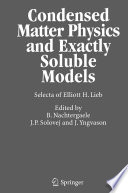 Condensed Matter Physics and Exactly Soluble Models [E-Book] : Selecta of Elliott H. Lieb /