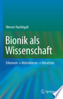 Bionik als Wissenschaft [E-Book] : Erkennen - Abstrahieren - Umsetzen /
