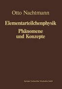 Phänomene und Konzepte der Elementarteilchenphysik.