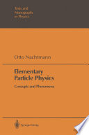 Elementary Particle Physics [E-Book] : Concepts and Phenomena /