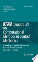 IUTAM Symposium on Computational Methods in Contact Mechanics [E-Book] : Proceedings of the IUTAM Symposium held in Hannover, Germany, November 5–8, 2006 /