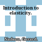 Introduction to elasticity.