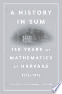 A history in sum : 150 years of mathematics at Harvard (1825-1975) [E-Book] /