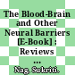 The Blood-Brain and Other Neural Barriers [E-Book] : Reviews and Protocols /