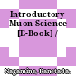 Introductory Muon Science [E-Book] /