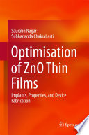 Optimisation of ZnO Thin Films [E-Book] : Implants, Properties, and Device Fabrication /
