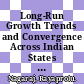 Long-Run Growth Trends and Convergence Across Indian States [E-Book] /
