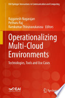 Operationalizing Multi-Cloud Environments [E-Book] : Technologies, Tools and Use Cases /
