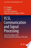 VLSI, Communication and Signal Processing [E-Book] : Select Proceedings of the 5th International Conference, VCAS 2022 /