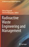 Radioactive waste engineering and management /