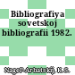 Bibliografiya sovetskoj bibliografii 1982.