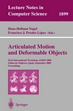 Articulated Motion and Deformable Objects [E-Book] : First International Workshop, AMDO 2000 Palma de Mallorca, Spain, September 7-9, 2000 Proceedings /