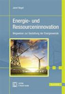 Energie- und Ressourceninnovation : Wegweiser zur Gestaltung der Energiewende