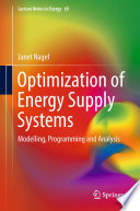 Optimization of Energy Supply Systems [E-Book] : Modelling, Programming and Analysis /