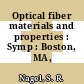 Optical fiber materials and properties : Symp : Boston, MA, 03.12.1986-05.12.1986.