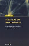 Ethics and the neurosciences : ethical and social consequences of neuroscientific progress /