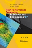High performance computing in science and engineering '07 : transactions of the High Performance Computing Center 2007 Stuttgart (HLRS) /