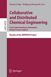 Collaborative and distributed chemical engineering [E-Book] : from understanding to substantial design process support /