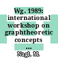 Wg. 1989: international workshop on graphtheoretic concepts in computer science. 0015: abstracts of talks : Rolduc, 14.06.89-16.06.89.