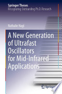 A New Generation of Ultrafast Oscillators for Mid-Infrared Applications [E-Book] /