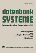 Datenbanksysteme : internationales Symposium 1977 /