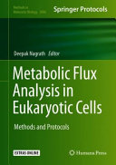 Metabolic Flux Analysis in Eukaryotic Cells [E-Book] : Methods and Protocols /