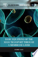Basic equations of the mass transport through a membrane layer [E-Book] /