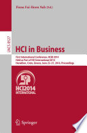 HCI in Business [E-Book] : First International Conference, HCIB 2014, Held as Part of HCI International 2014, Heraklion, Crete, Greece, June 22-27, 2014. Proceedings /