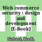 Web commerce security : design and development [E-Book] /