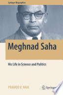 Meghnad Saha [E-Book] : His Life in Science and Politics /