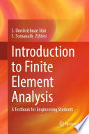 Introduction to Finite Element Analysis [E-Book] : A Textbook for Engineering Students /