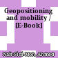 Geopositioning and mobility / [E-Book]