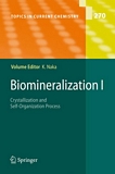 Biomineralization. 1. Crystallization and self-organization process [E-Book] /