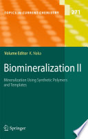 Biomineralization II [E-Book] : Mineralization Using Synthetic Polymers and Templates /
