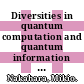 Diversities in quantum computation and quantum information / [E-Book]