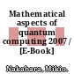 Mathematical aspects of quantum computing 2007 / [E-Book]