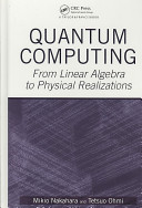 Quantum computing : from linear algebra to physical realizations /
