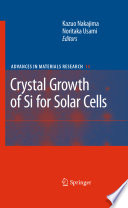 Crystal Growth of Si for Solar Cells [E-Book] /