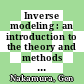 Inverse modeling : an introduction to the theory and methods of inverse problems and data assimilation [E-Book] /