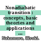 Nonadiabatic transition : concepts, basic theories and applications [E-Book] /