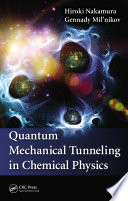 Quantum mechanical tunneling in chemical physics [E-Book] /