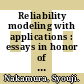 Reliability modeling with applications : essays in honor of Professor Toshio Nakagawa on his 70th Birthday [E-Book] /