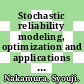 Stochastic reliability modeling, optimization and applications / [E-Book]
